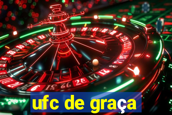 ufc de graça
